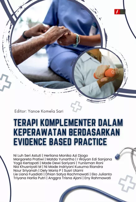 TERAPI KOMPLEMENTER DALAM KEPERAWATAN BERDASARKAN EVIDENCE BASED PRACTICE