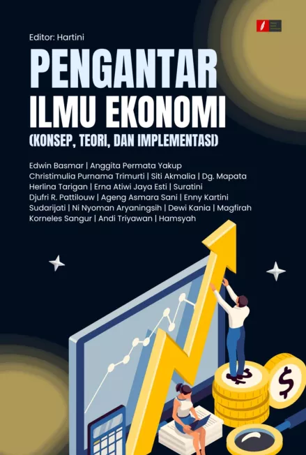 PENGANTAR ILMU EKONOMI (KONSEP, TEORI, DAN IMPLEMENTASI)