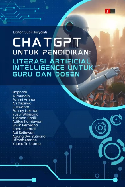 CHATGPT UNTUK PENDIDIKAN - LITERASI ARTIFICIAL INTELLIGENCE UNTUK GURU DAN DOSEN