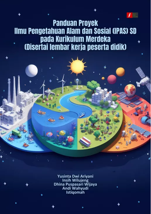 Panduan Proyek Ilmu Pengetahuan Alam dan Sosial (IPAS) SD pada Kurikulum Merdeka (disertai lembar kerja peserta didik)