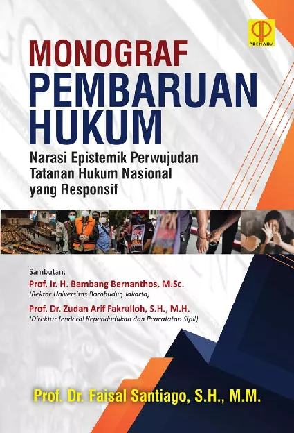 Monograf Pembaruan Hukum : Narasi Epistemik Perwujudan Tatanan Hukum Nasional yang Responsif