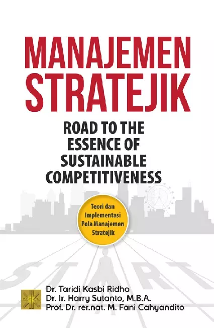 Manajemen Stratejik: Road To The Essence Of Sustainable Competitiveness