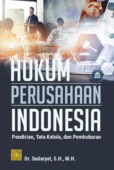 HUKUM PERUSAHAAN INDONESIA Pendirian, Tata Kelola, dan Pembubaran