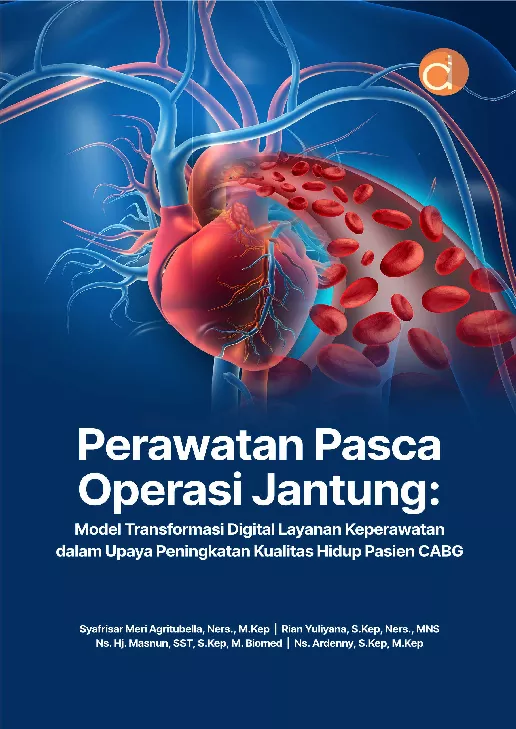Perawatan Pasca Operasi Jantung: Model Transformasi Digital Layanan Keperawatan dalam Upaya Peningkatan Kualitas Hidup Pasien CABG