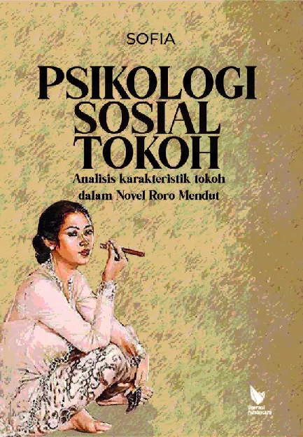 PSIKOLOGI SOSIAL TOKOH Analisis karakteristik tokoh dalam Novel Roro Mendut
