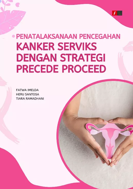 PENATALAKSANAAN PENCEGAHAN KANKER SERVIKS DENGAN STRATEGI PRECEDE PROCEED