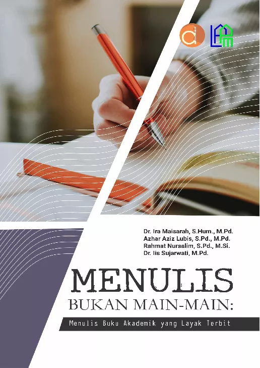 Menulis Bukan Main-main: Menulis Buku Akademik yang Layak Terbit
