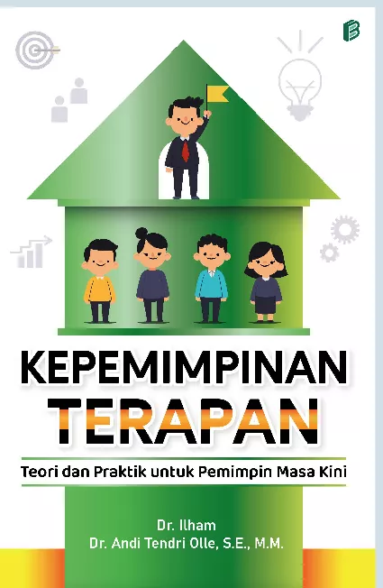 Kepemimpinan Terapan : Teori dan Praktik untuk Pemimpin Masa Kini