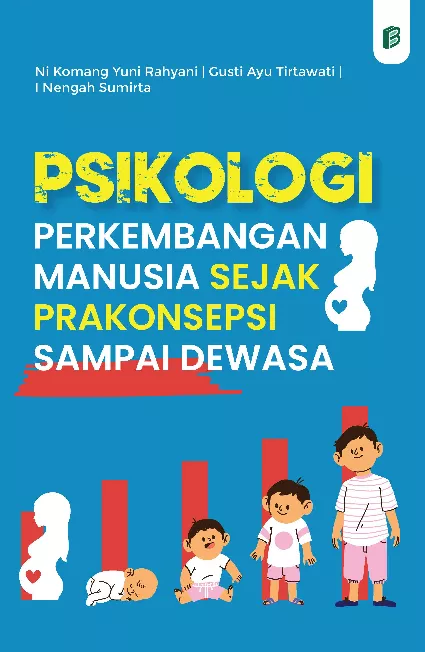 Psikologi Perkembangan Manusia Sejak Prakonsepsi Sampai Dewasa
