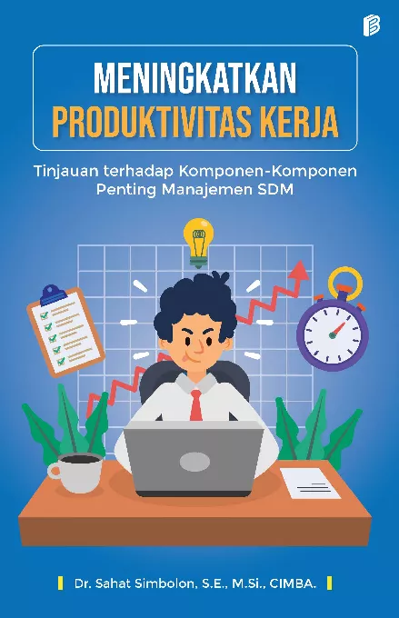 Meningkatkan Produktivitas Kerja Tinjauan terhadap Komponen-Komponen Penting Manajemen SDM