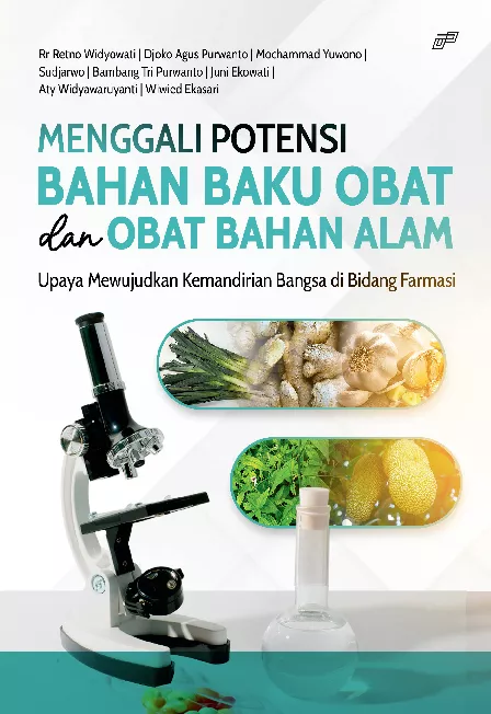 MENGGALI POTENSI BAHAN BAKU OBAT DAN OBAT BAHAN ALAM Upaya Mewujudkan Kemandirian Bangsa di Bidang Farmasi