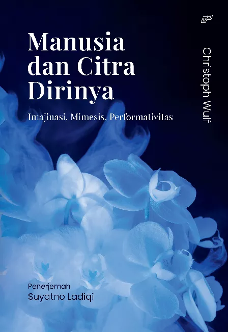 MANUSIA DAN CITRA DIRINYA Imaginasi, Mimesis, Performativitas
