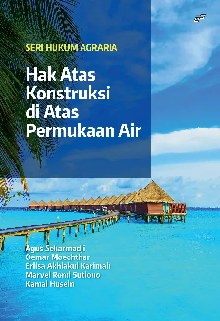SERI HUKUM AGRARIA Hak Atas Konstruksi di Atas Permukaan Air