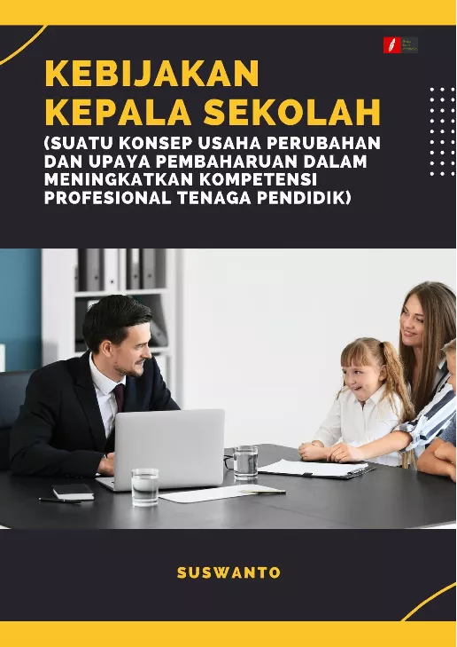 Kebijakan Kepala Sekolah (Suatu Konsep Usaha Perubahan dan Upaya Pembaharuan Dalam Meningkatkan Kompetensi Profesional Tenaga Pendidik)