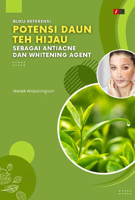POTENSI DAUN TEH HIJAU SEBAGAI ANTIACNE DAN WHITENING AGENT