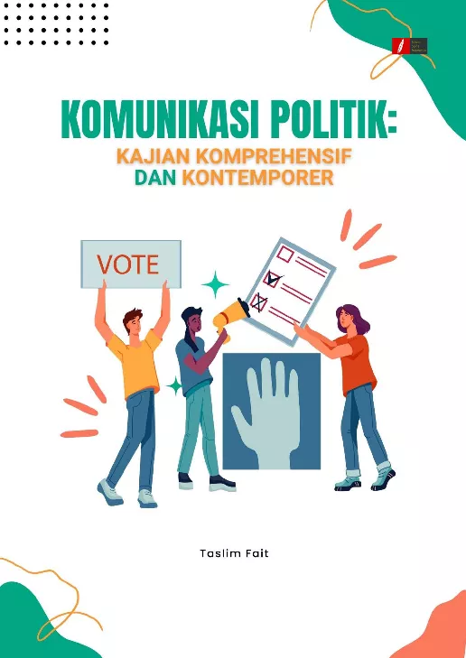 Komunikasi Politik: Kajian Komprehensif dan Kontemporer