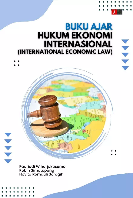 BUKU AJAR HUKUM EKONOMI INTERNASIONAL (INTERNATIONAL ECONOMIC LAW)