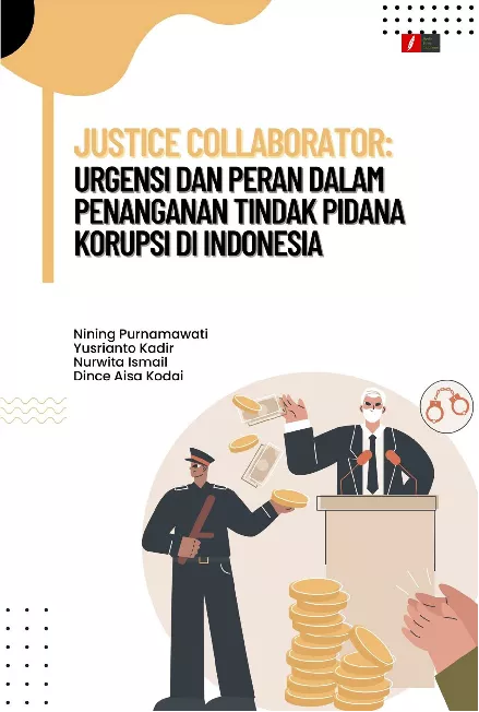 Justice Collaborator: Urgensi dan Peran dalam Penanganan Tindak Pidana Korupsi di Indonesia