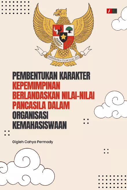 PEMBENTUKAN KARAKTER KEPEMIMPINAN BERLANDASKAN NILAI-NILAI PANCASILA DALAM ORGANISASI KEMAHASISWAAN
