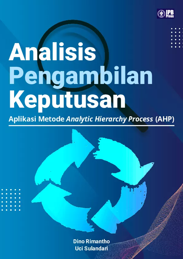 Analisis Pengambilan Keputusan Aplikasi Metode Analytic Hierarchy Process (AHP)