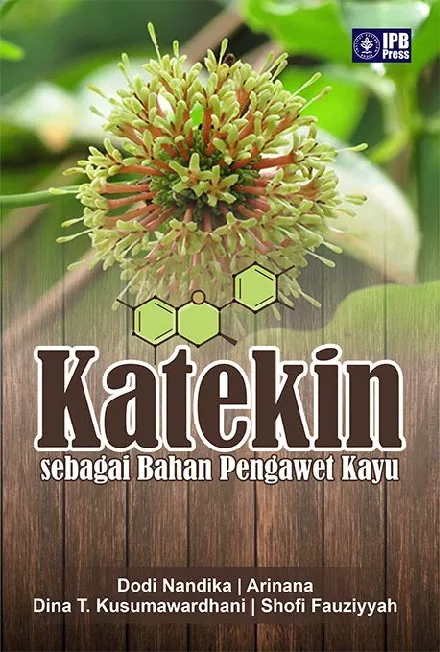 Katekin: Sebagai Bahan Pengawet Kayu
