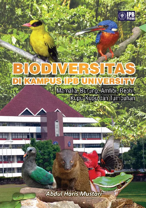 Biodiversitas di Kampus IPB University : Mamalia, Burung, Amfibi, Reptil, Kupu-kupu dan Tumbuhan
