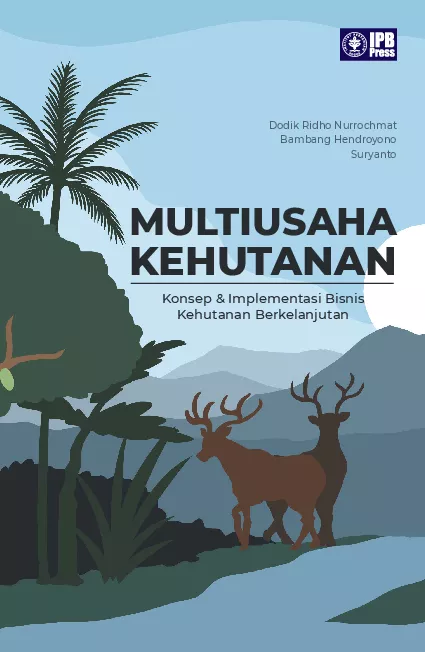 Multiusaha Kehutanan : Konsep & Implementasi Bisnis Kehutanan Berkelanjutan