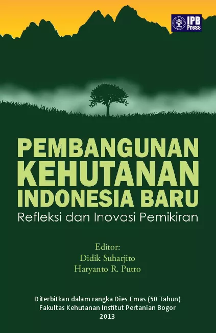 Pembangunan Kehutanan Indonesia Baru Refleksi dan Inovasi Pemikiran