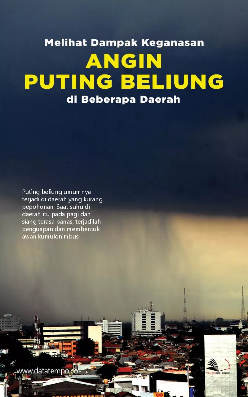 Melihat dampak keganasan angin puting beliung di beberapa daerah
