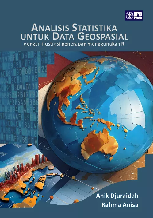Analisis Statistika untuk Data Geospasial: dengan Ilustrasi Penerapan menggunakan R