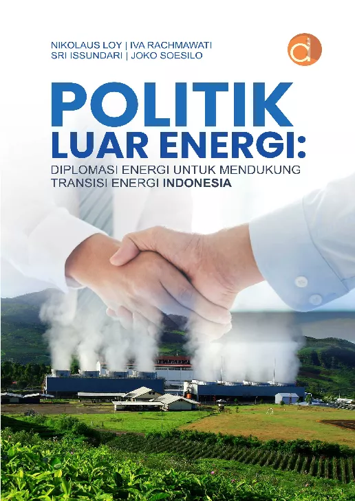 Politik Luar Energi: Diplomasi Energi untuk Mendukung Transisi Energi Indonesia