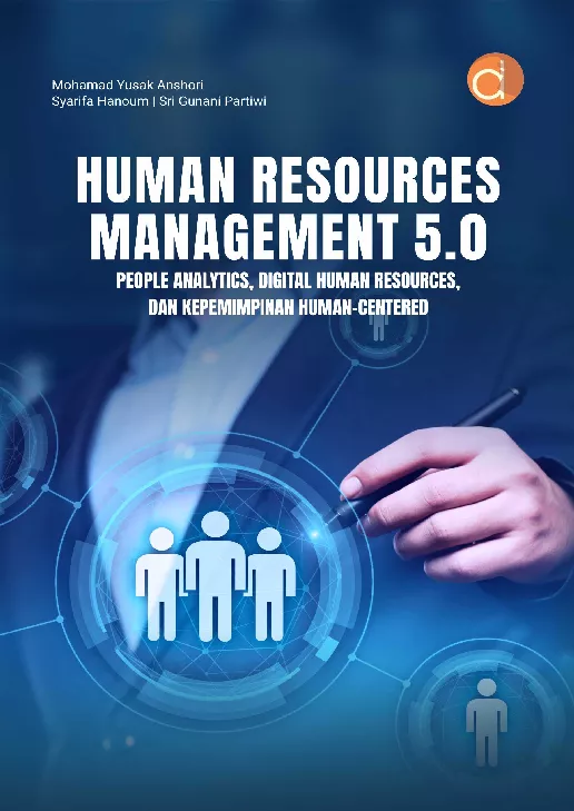 Human Resources Management 5.0 People Analytics, Digital Human Resources, dan Kepemimpinan Human Centered