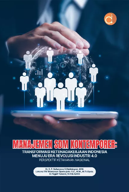 Manajemen SDM Kontemporer : Transformasi Ketenagakerjaan Indonesia Menuju Era Revolusi Industri 4.0 : Perspektif Ketahanan Nasional