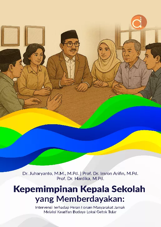 Kepemimpinan Kepala Sekolah yang Memberdayakan: Intervensi Terhadap Peran Forum Masyarakat Jamak Melalui Kearifan Budaya Lokal Getok Tular