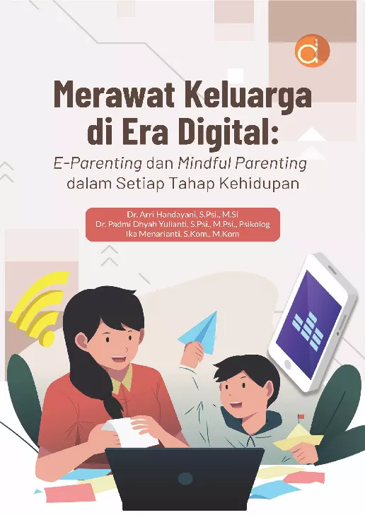 Merawat Keluarga di Era Digital: E-Parenting dan Mindful Parenting dalam Setiap Tahap Kehidupan