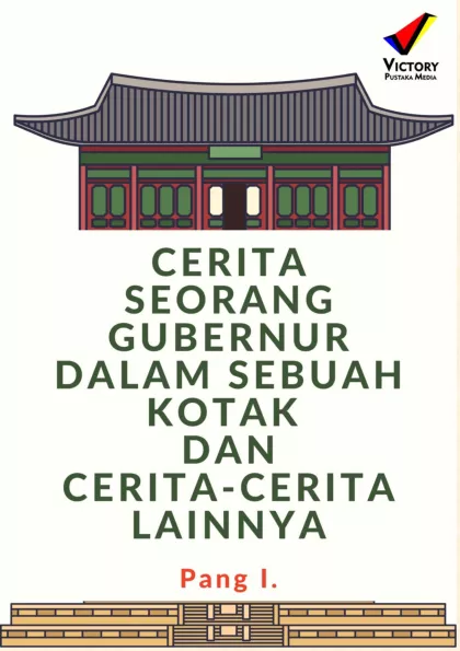 Cerita Seorang Gubernur dalam Sebuah Kotak dan Cerita-Cerita Lainnya