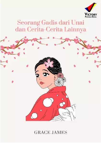 Seorang Gadis dari Unai dan Cerita-Cerita Lainnya
