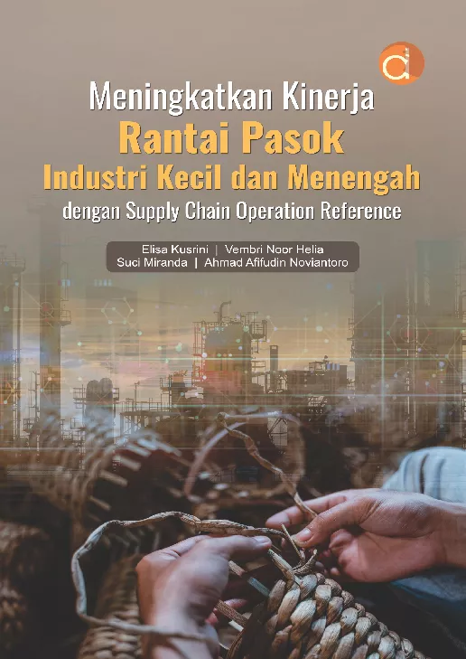 Meningkatkan Kinerja Rantai Pasok Industri Kecil dan Menengah dengan Supply Chain Operation Reference