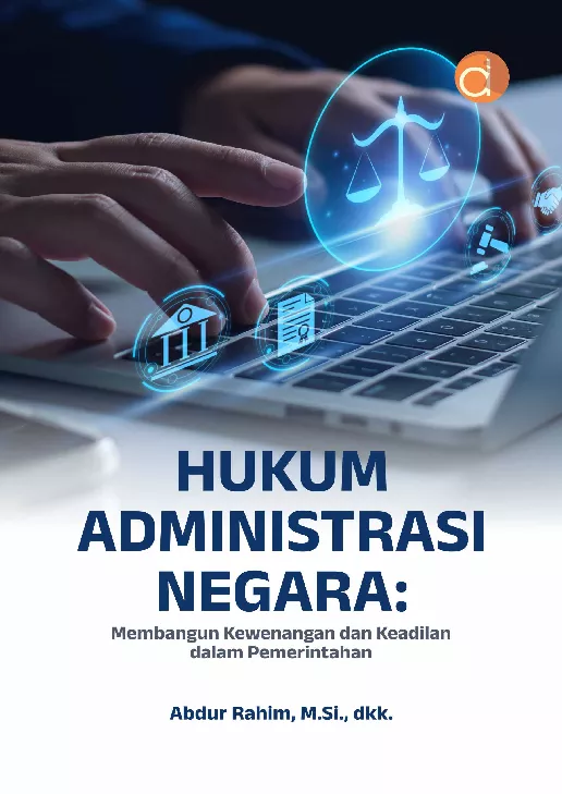 Hukum Administrasi Negara: Membangun Kewenangan dan Keadilan dalam Pemerintahan