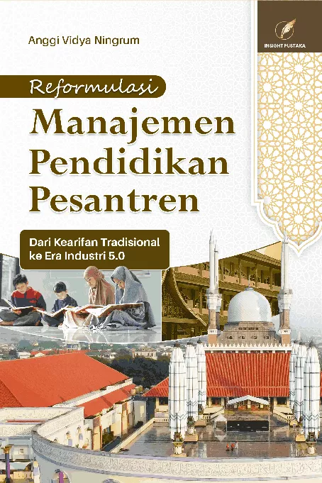 Reformulasi Manajemen Pendidikan Pesantren Dari Kearifan Tradisional ke Era Industri 5.0