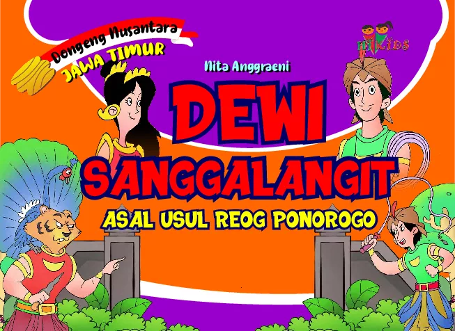 Dongeng Nusantara Jawa Timur: Dewi Sanggalangit: Asal Usul Reog Ponorogo