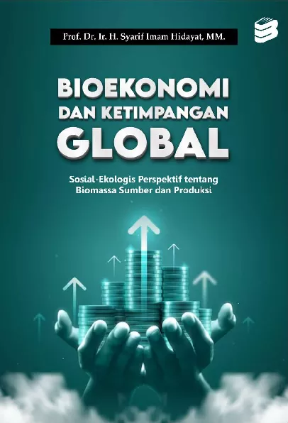 Bioekonomi dan ketimpangan global sosial ekologis perspektif tentang biomassa sumber dan produksi