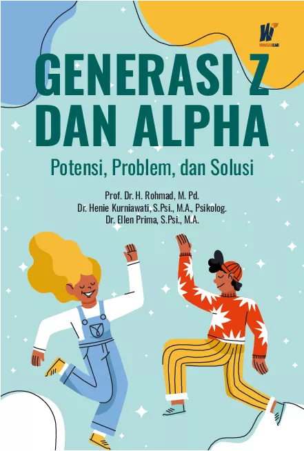 GENERASI Z DAN ALPHA: Potensi, Problem, dan Solusi