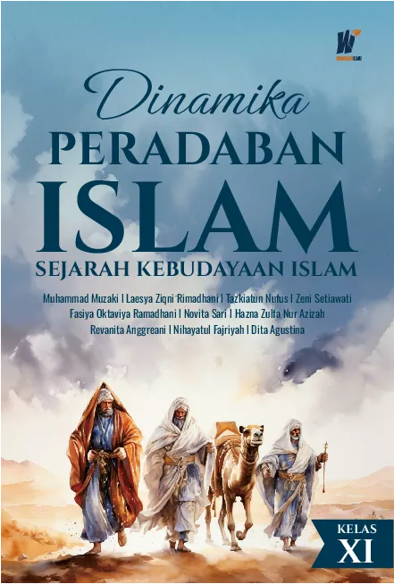 Dinamika Peradaban Islam: Sejarah Kebudayaan Islam Kelas XI