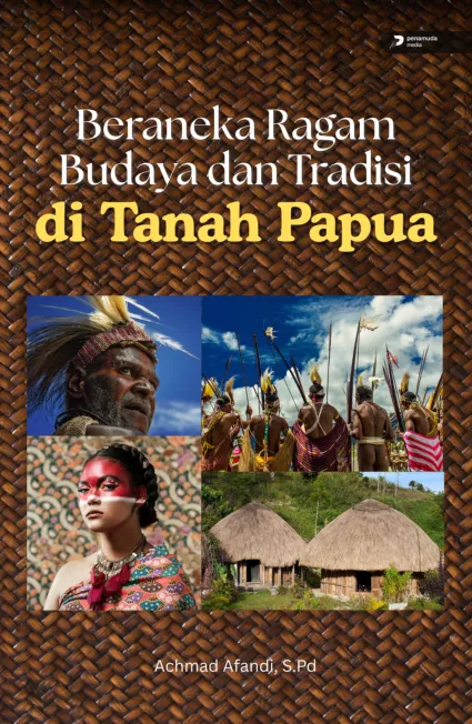 Beraneka Ragam Budaya dan Tradisi di Tanah Papua