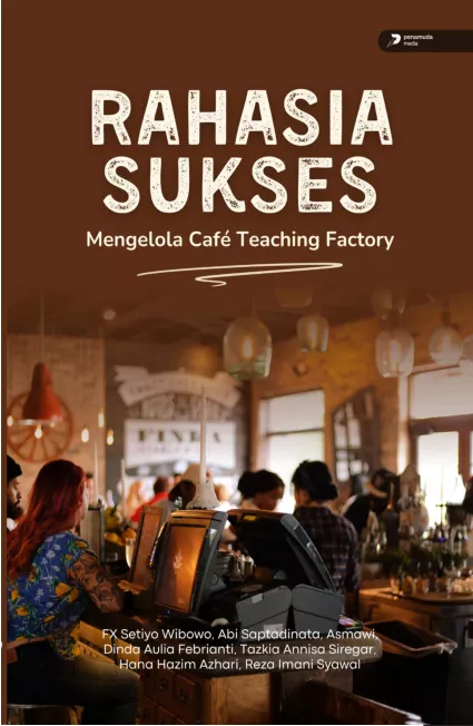 Rahasia Sukses Mengelola Cafe Teaching Factory