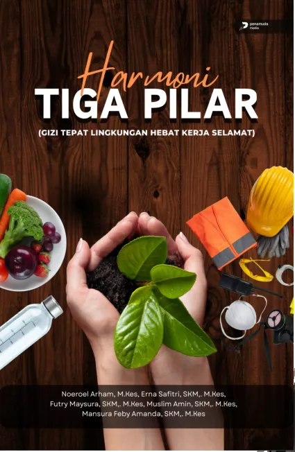 Harmoni Tiga Pilar (Gizi Tepat Lingkungan Hebat Kerja Selamat)