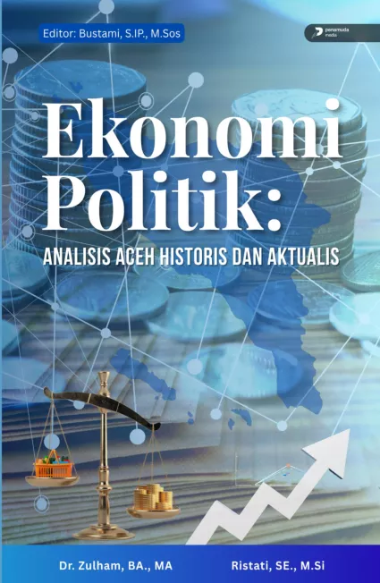 Ekonomi Politik: Analisis Aceh Historis dan Aktualis