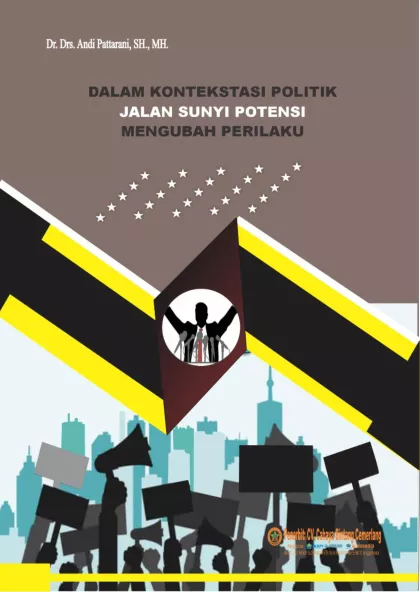 DALAM KONTEKSTASI POLITIK JALAN SUNYI POTENSI MENGUBAH PERILAKU