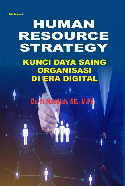 HUMAN RESOURCE STRATEGY KUNCI DAYA SAING ORGANISASI DI ERA DIGITAL